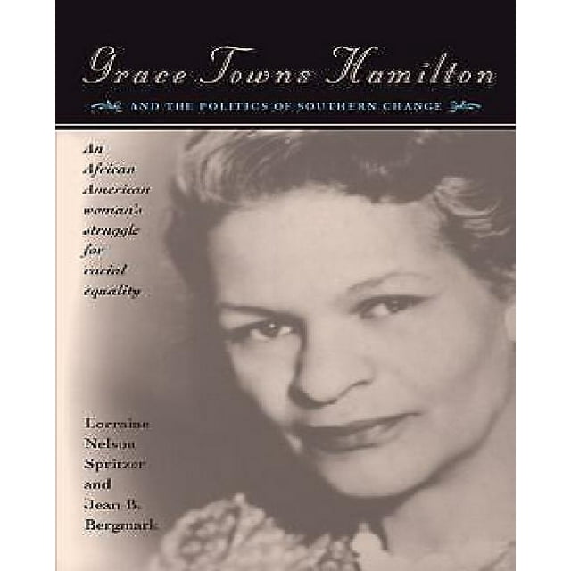 Grace Towns Hamilton and the Politics of Southern Change