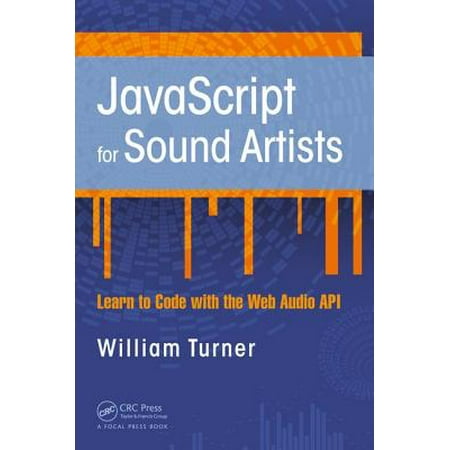 JavaScript for Sound Artists : Learn to Code with the Web Audio (Best Resources To Learn Javascript)