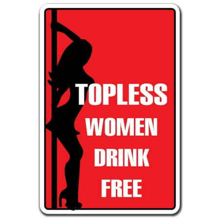 TOPLESS WOMEN DRINK FREE Aluminum Sign bar lounge man cave sexy boobs | Indoor/Outdoor | 14