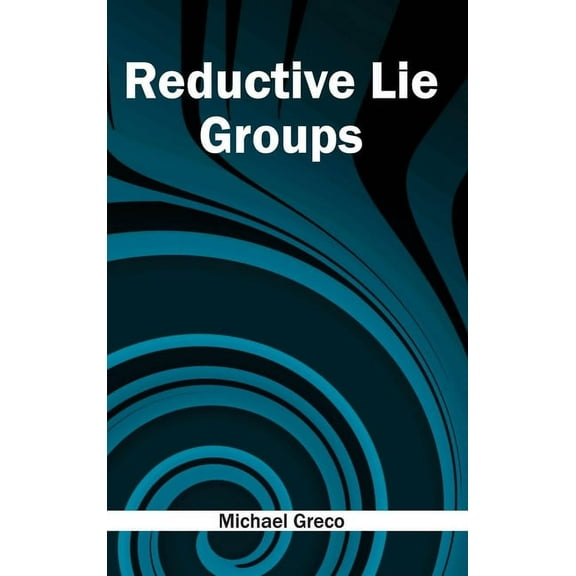 Reductive Lie Groups, (Hardcover)