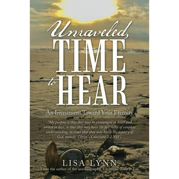 Unraveled, Time to Hear: An Investment Toward Your Eternity (Paperback)