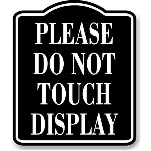 Please Do Not Touch Display BLACK Aluminum Composite Sign, 15"x18"