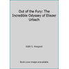 Out of the Fury: The Incredible Odyssey of Eliezer Urbach [Paperback - Used]