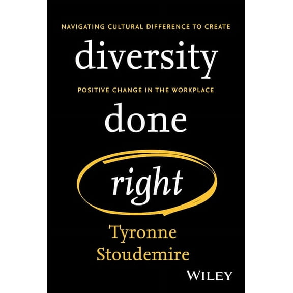 Diversity Done Right: Navigating Cultural Difference to Create Positive Change in the Workplace, (Hardcover)