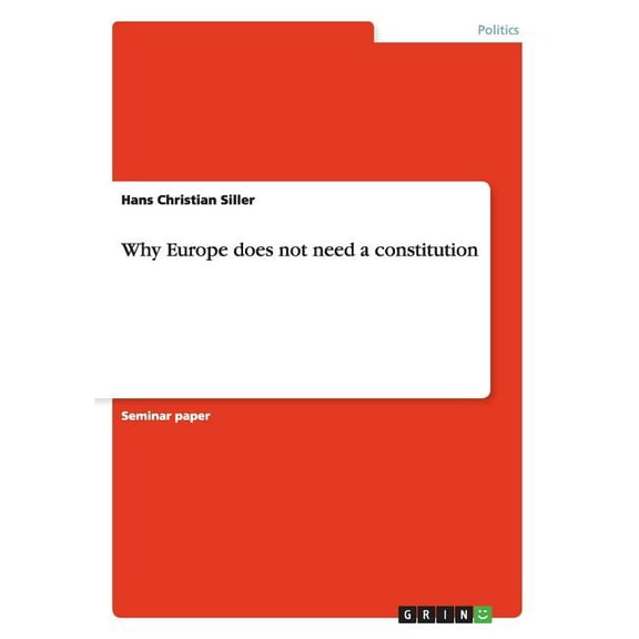 Why Europe does not need a constitution (Paperback)