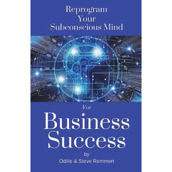 Pre-Owned Reprogram Your Subconscious Mind for Business Success