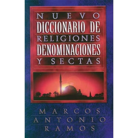 Nuevo Diccionario de Religiones, Denominaciones Y Sectas (Paperback)