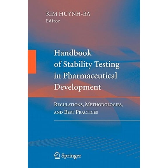 Pre-Owned Handbook of Stability Testing in Pharmaceutical Development: Regulations, Methodologies, and Best (Paperback) by Kim Huynh-Ba