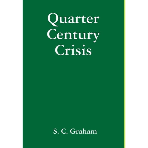 Quarter Century Crisis, (Hardcover)