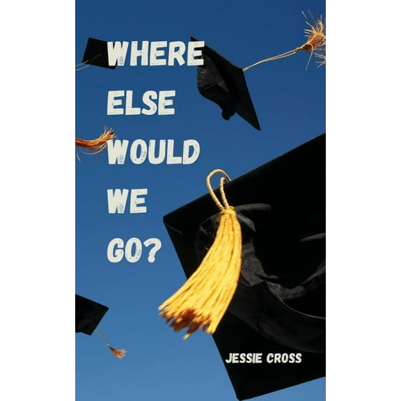 Where Else Would We Go?, (Paperback)