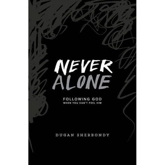 Never Alone: Following God When You Can't Feel Him (Black Cover), (Paperback)
