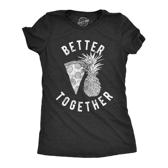 Womens Better Together T Shirt Funny Pineapple Hawaiian Pizza Tee (Heather Black) - M