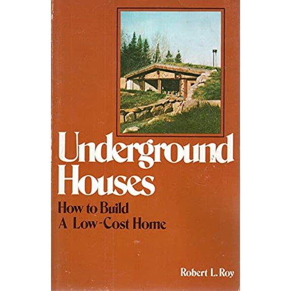 Pre-Owned Underground Houses: How to Build a Low-Cost Home (Paperback) 0806988568 9780806988566