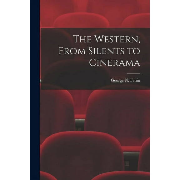 The Western, From Silents to Cinerama, (Paperback)