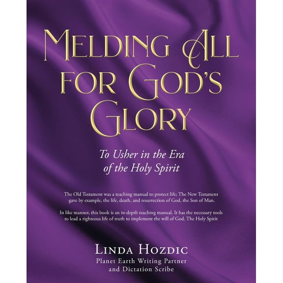 Melding All for God's Glory: To Usher in the Era of the Holy Spirit, (Paperback)