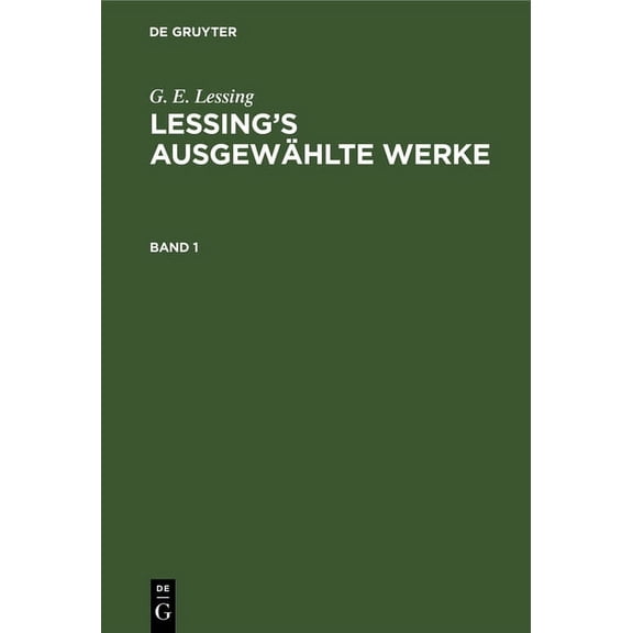 G. E. Lessing: Lessing's AusgewÃ¤hlte Werke. Band 1, (Hardcover)