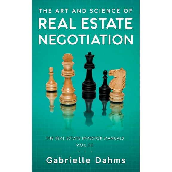 The Art and Science of Real Estate Negotiation, (Hardcover)