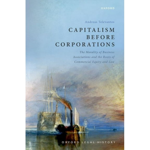 Oxford Legal History Capitalism Before Corporations, (Paperback)