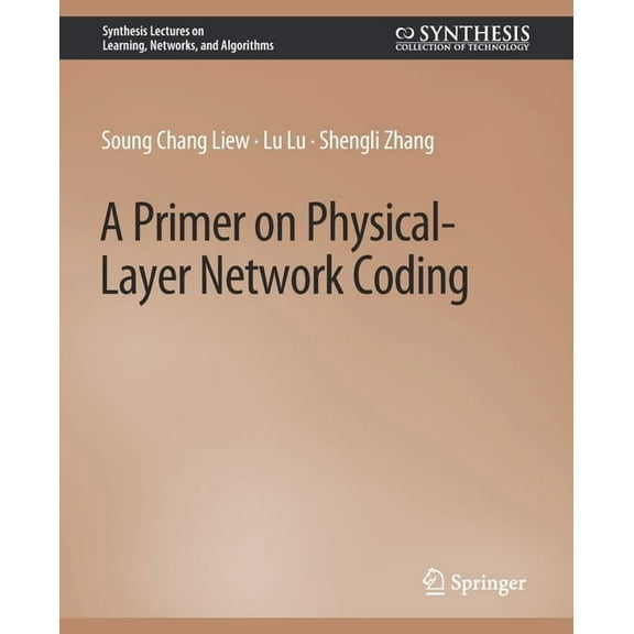 Synthesis Lectures on Learning, Networks A Primer on Physical-Layer Network Coding, (Paperback)