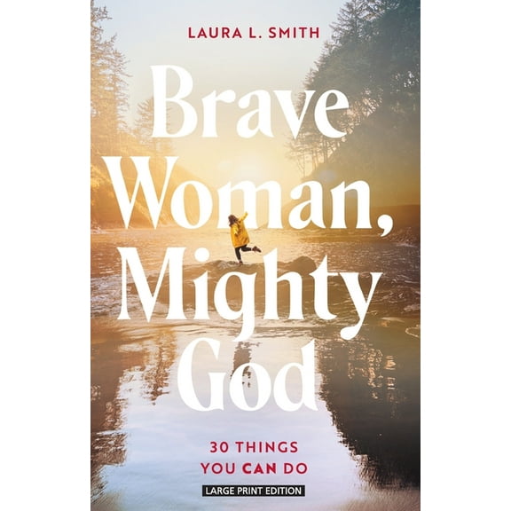 Brave Woman, Mighty God: 30 Things You Can Do, (Paperback)