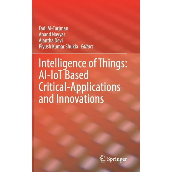 Intelligence of Things: Ai-Iot Based Critical-Applications and Innovations, (Hardcover)
