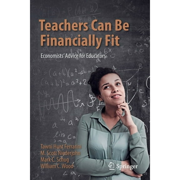 Teachers Can Be Financially Fit: Economists' Advice for Educators, (Paperback)