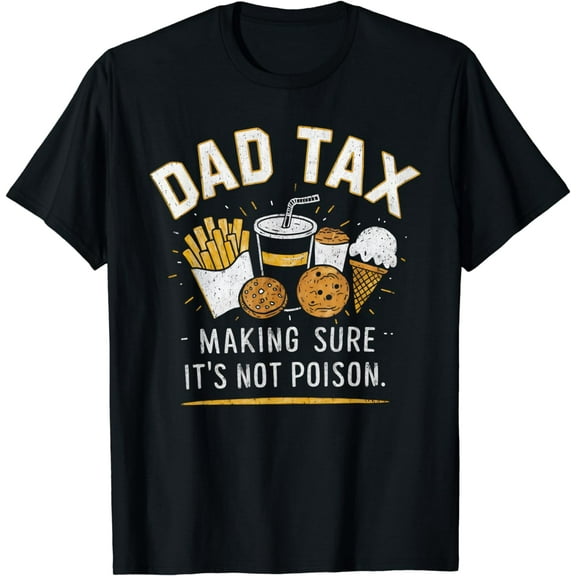 Dad Tax Fathers Day Funny Dad Joke T-Shirt