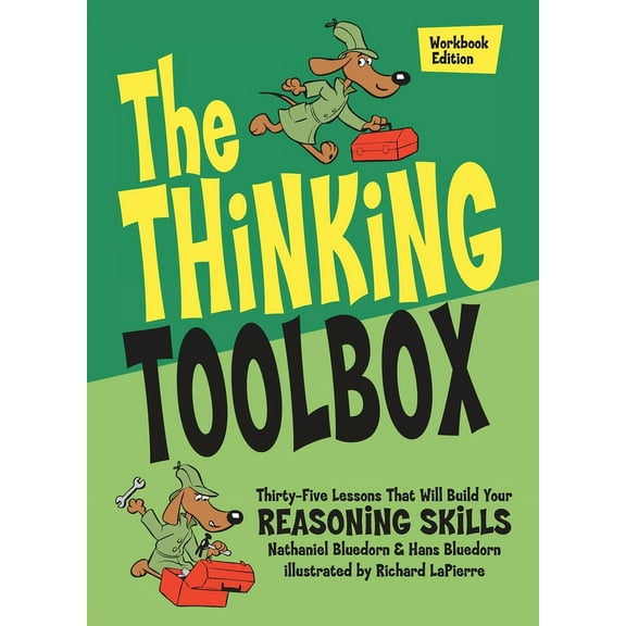 The Thinking Toolbox: Thirty-Five Lessons That Will Build Your Reasoning Skills, (Paperback)