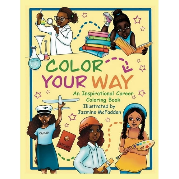 Color Your Way: An Inspirational Career Coloring Book, (Paperback)