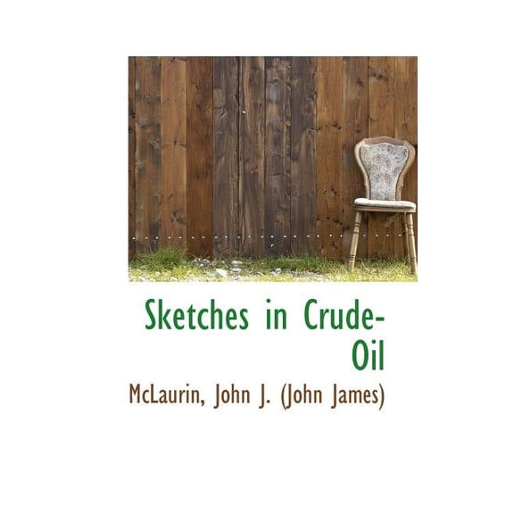 Sketches in Crude-Oil (Paperback)