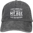 thumbnail image 2 of Hat Vintage I Don't Know How to Act My Age Funny Cowboy hat Men Baseball Cap Women Trucker Hat Dad Cap Black, 2 of 9