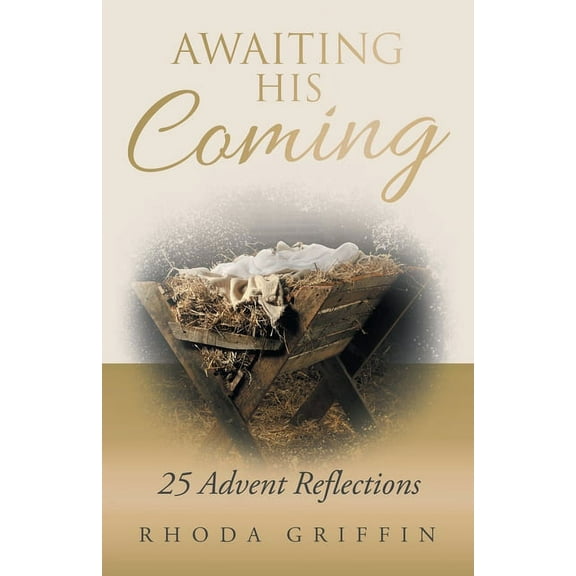 Awaiting His Coming : 25 Advent Reflections (Paperback)