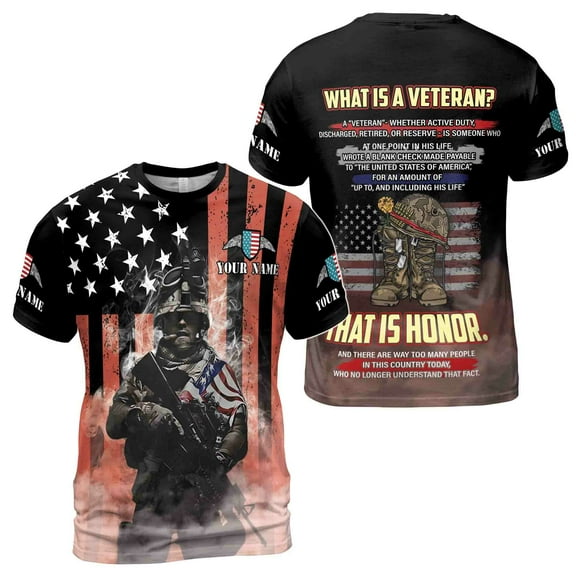 Custom Name What Is A Veteran US. Army American Honor Vet 3D T-Shirt S-5XL