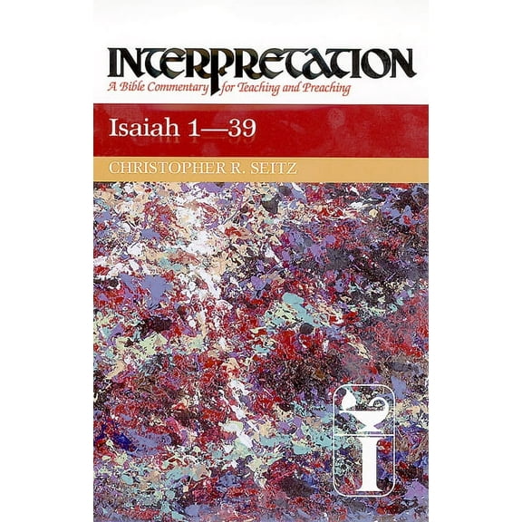 Interpretation: A Bible Commentary for Teaching & Preaching: Isaiah 1-39: Interpretation: A Bible Commentary for Teaching and Preaching (Paperback)