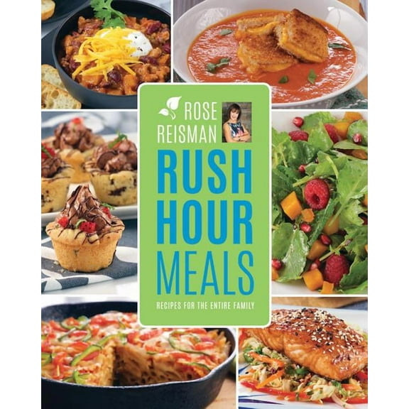 Rose Reisman's Rush Hour Meals : Recipes for the Entire Family (Paperback)