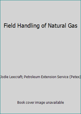 Pre-Owned Field Handling of Natural Gas (Paperback) 0886981271 9780886981273