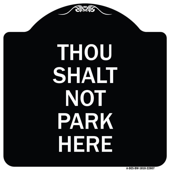 SignMission Designer Series Sign - Thou Shalt Not Park Here | Black & White 18" X 18" Heavy-Gauge Aluminum Architectural Sign | Protect Your Business & Municipality | Made in the USA