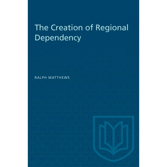 Heritage The Creation of Regional Dependency, (Paperback)