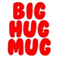 thumbnail image 2 of CafePress - Big Hug - 11 oz Ceramic Mug - Novelty Coffee Tea Cup, 2 of 4