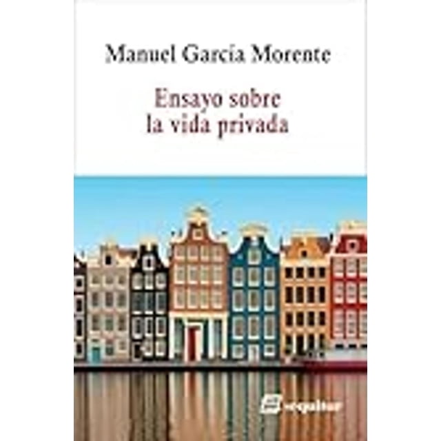Ensayo sobre la vida privada, de Garcia Morente Manuel