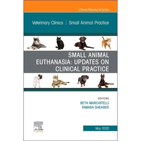 Pre-Owned Small Animal Euthanasia,An Issue of Veterinary Clinics of North America: Small Animal Practice (Volume 50-3) (The Clinics: Veterinary Medicine, Volume 50-3) Hardcover
