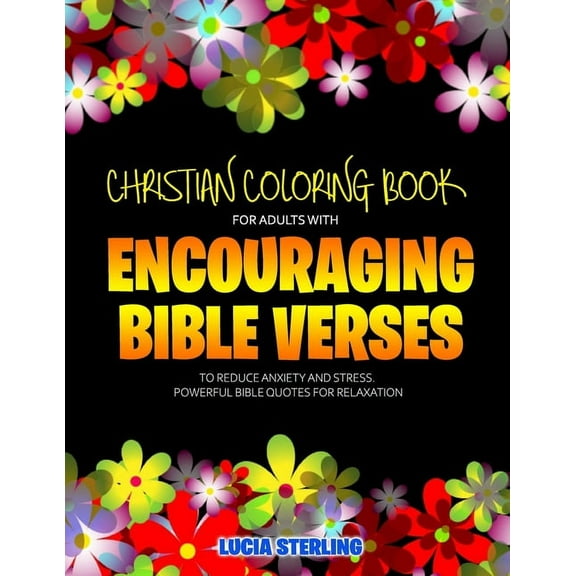 Christian Coloring Book for Adults with Encouraging Bible Verses to Reduce Anxiety and Stress: Powerful Bible Quotes for Relaxation, (Paperback)