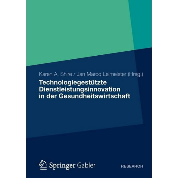 TechnologiegestÃ¼tzte Dienstleistungsinnovation in Der Gesundheitswirtschaft, (Paperback)