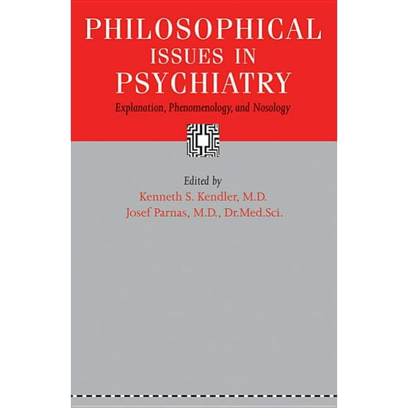 Philosophical Issues in Psychiatry: Explanation, Phenomenology, and Nosology, (Paperback)