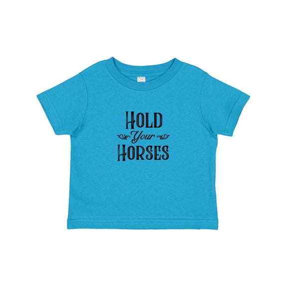 Inktastic Hold Your Horses Boys or Girls Baby T-Shirt