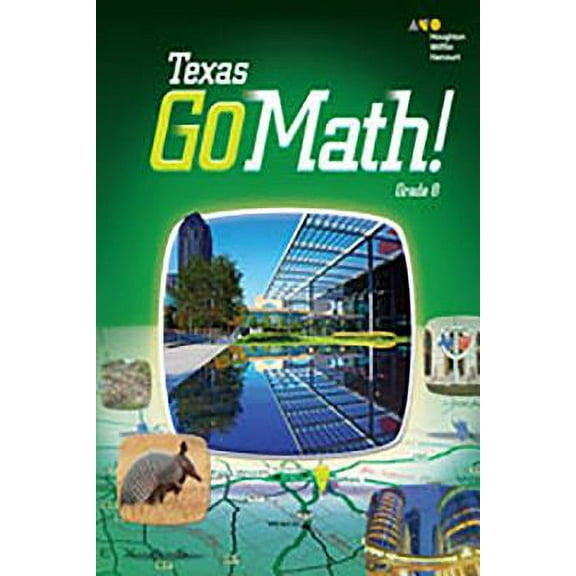 Go Math, Go Math Texas Student Interactive Worktext Grade 8 2015