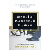 Why the Best Man for the Job Is A Woman, (Paperback)