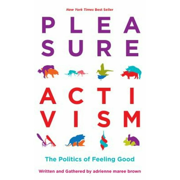 Pre-Owned Pleasure Activism: The Politics of Feeling Good (Emergent Strategy) Paperback
