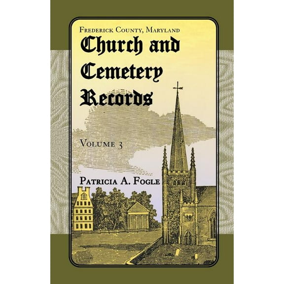 Frederick County, Maryland, Church and Cemetery Records : Zion Lutheran and Mt. Tabor, Middletown