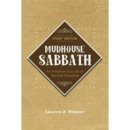 Mudhouse Sabbath An Invitation To A Life Of Spiritual